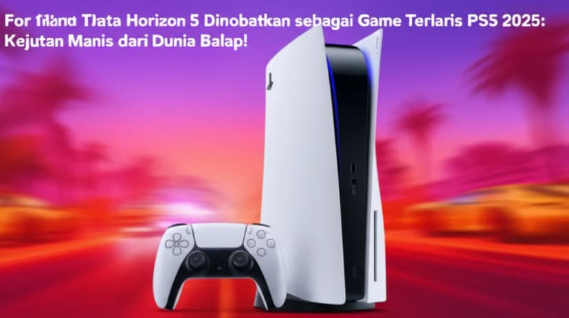 Forza Horizon 5 Dinobatkan sebagai Game Terlaris PS5 2025: Kejutan Manis dari Dunia Balap!