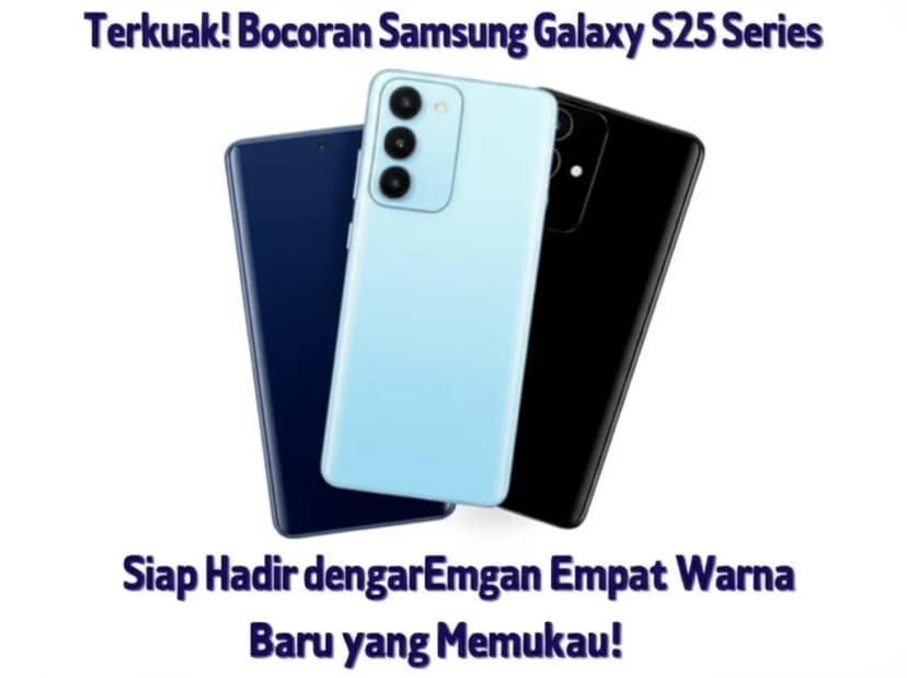 Terkuak! Bocoran Samsung Galaxy S25 Series Siap Hadir dengan Empat Warna Baru yang Memukau!