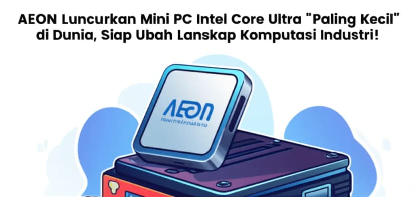 AAEON Luncurkan Mini PC Intel Core Ultra “Paling Kecil” di Dunia, Siap Ubah Lanskap Komputasi Industri!