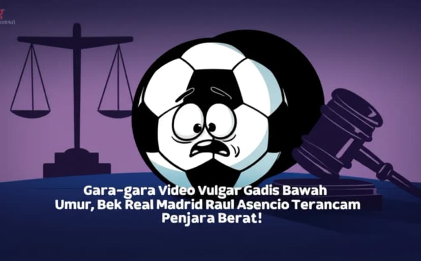 Gara-gara Video Vulgar Gadis Bawah Umur, Bek Real Madrid Raul Asencio Terancam Penjara Berat!