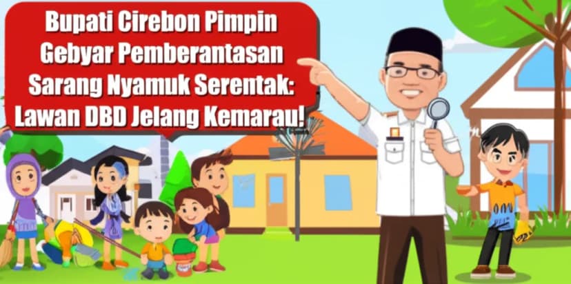 **Bupati Cirebon Pimpin Gebyar Pemberantasan Sarang Nyamuk Serentak: Lawan DBD Jelang Kemarau!**