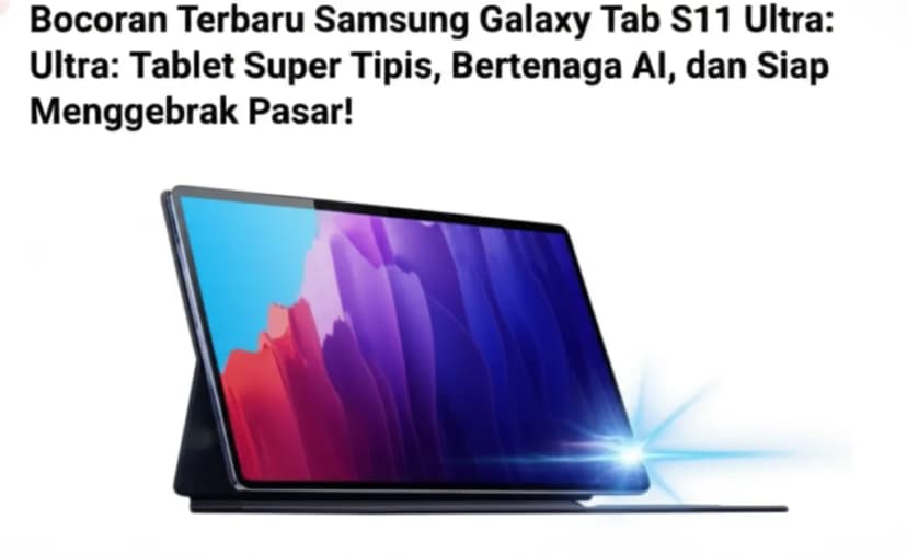 Bocoran Terbaru Samsung Galaxy Tab S11 Ultra: Tablet Super Tipis, Bertenaga AI, dan Siap Menggebrak Pasar!