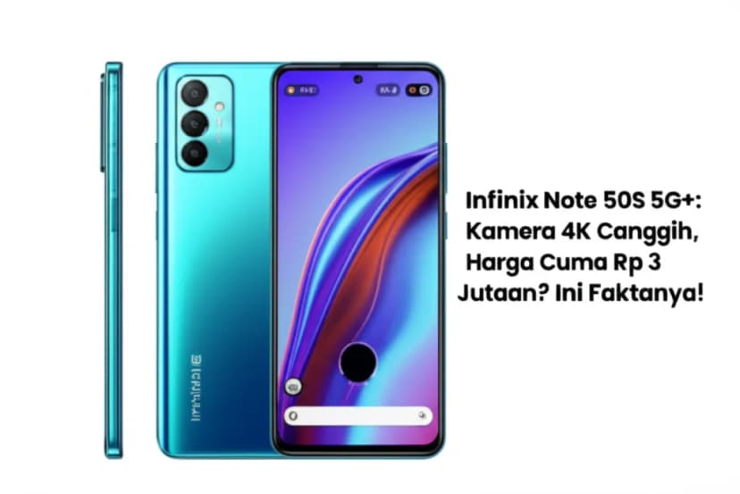 Infinix Note 50S 5G+: Kamera 4K Canggih, Harga Cuma Rp 3 Jutaan? Ini Faktanya!