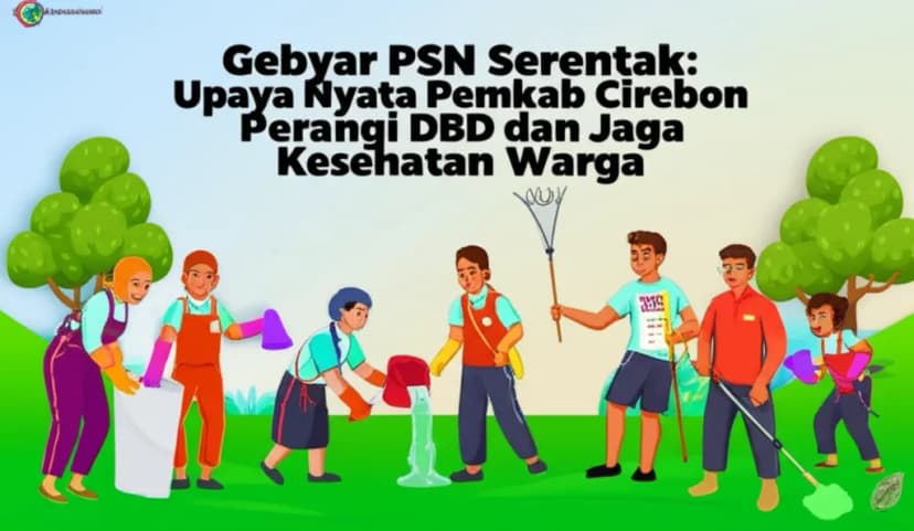 Gebyar PSN Serentak: Upaya Nyata Pemkab Cirebon Perangi DBD dan Jaga Kesehatan Warga