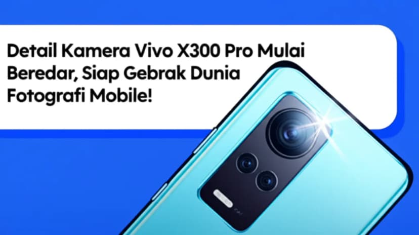 Detail Kamera Vivo X300 Pro Mulai Beredar, Siap Gebrak Dunia Fotografi Mobile!