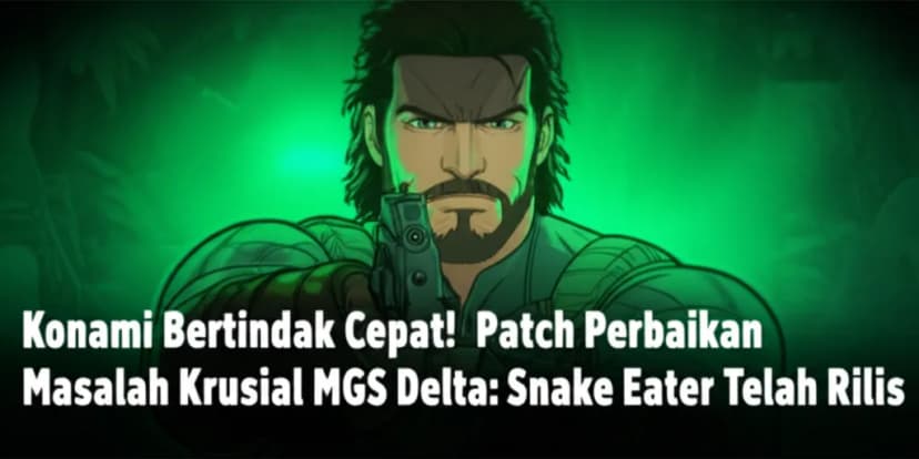 Konami Bertindak Cepat! Patch Perbaikan Masalah Krusial MGS Delta: Snake Eater Telah Rilis