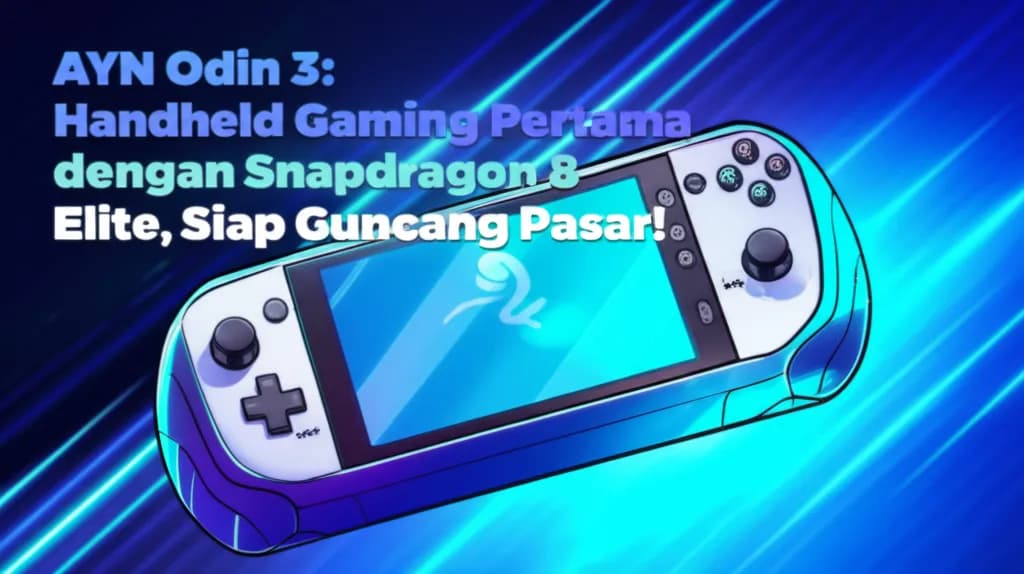 AYN Odin 3: Handheld Gaming Android Pertama dengan Snapdragon 8 Elite, Siap Guncang Pasar!