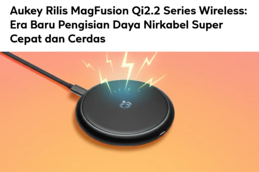 Aukey Rilis MagFusion Qi2.2 Series Wireless: Era Baru Pengisian Daya Nirkabel Super Cepat dan Cerdas