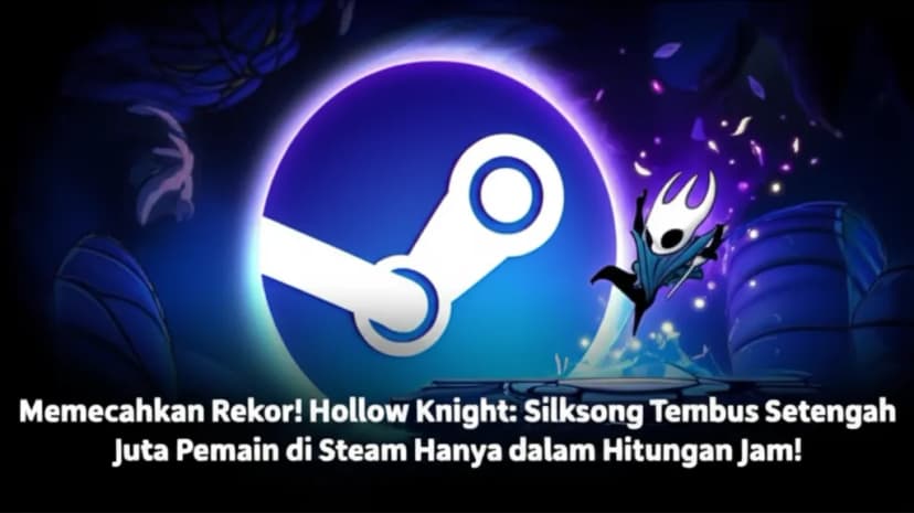 Memecahkan Rekor! **Hollow Knight: Silksong** Tembus **Setengah Juta Pemain** di Steam Hanya dalam Hitungan Jam!